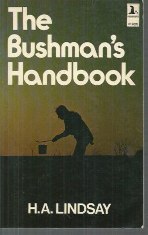 Bushman's Handbook, The : A Practical Guide for Finding Water, Snaring Game, Catching Fish, Direction Finding, Camping, Survival in an Emergency, and General Bushcraft
