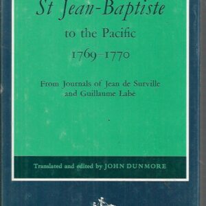 Expedition of the St. Jean-Baptiste to the Pacific 1769-1770, The: From the Journals of Jean De Surville and Guillaume Labe
