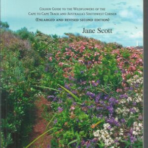 Find That Flower: Colour Guide to the Wildflowers of the Cape to Cape Track and Australia’s Southwest Corner