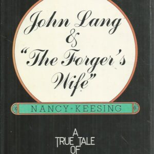 John Lang & “The Forger’s Wife” A True Tale of Early Australia
