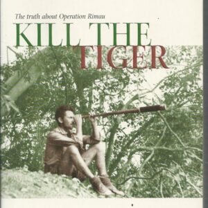 Kill the Tiger: The Truth About Operation Rimau