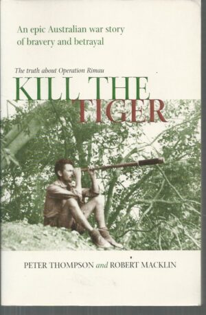 Kill the Tiger: The Truth About Operation Rimau