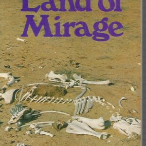 Land of Mirage: The Story of Men, Cattle and Camels on the Birdsville Track