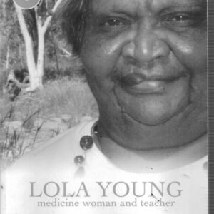 LOLA YOUNG: Medicine Woman and Teacher