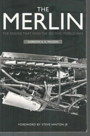 Merlin, The: The Engine That Won the Second World War