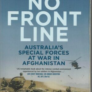 NO FRONT LINE: Australia’s Special Forces At War in Afghanistan