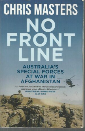NO FRONT LINE: Australia's Special Forces At War in Afghanistan