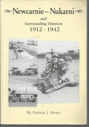Newcarnie - Nukarni and Surrounding Districts 1912 - 1942