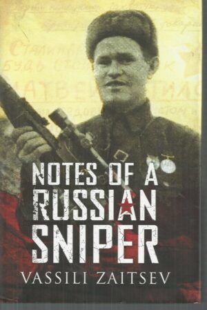 Notes of a Russian Sniper: Vassili Zaitsev and the Battle of Stalingrad
