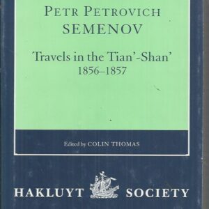 Petr Petrovich Semenov: Travels in the Tian-Shan, 1856-1857