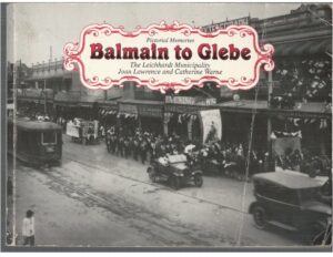 Pictorial Memories: Balmain to Glebe: The Leichhardt Municipality.