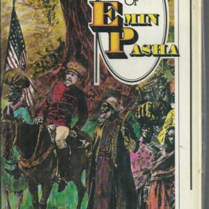 Rescue of Emin Pasha, The: The story of Henry M. Stanley and the Emin Pasha Relief Expedition, 1887-1889