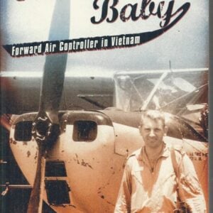 Sock It to ’em Baby: Forward Air Controller in Vietnam