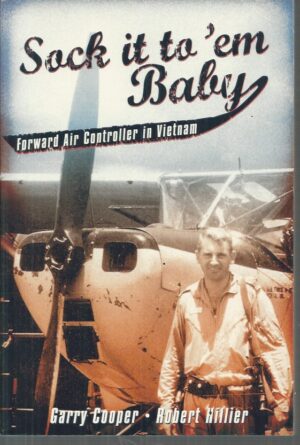 Sock It to 'em Baby: Forward Air Controller in Vietnam