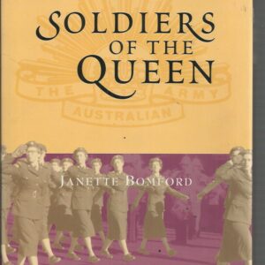 Soldiers of the Queen : Women in the Australian Army