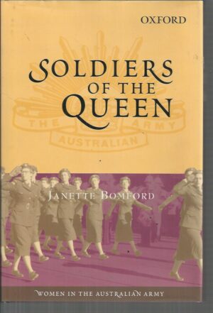 Soldiers of the Queen : Women in the Australian Army