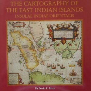 Cartography of the East Indian Islands, The. Insulae Indiae Orientalis