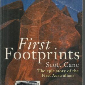 First Footprints : The Epic Story of the First Australians.