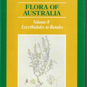 Flora of Australia. Volume 8. Lecythidales to Batales.