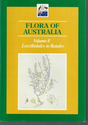 Flora of Australia. Volume 8. Lecythidales to Batales.