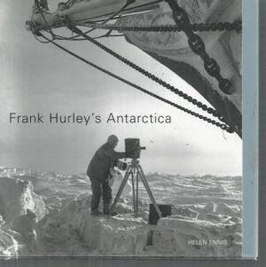Frank Hurley's Antarctica