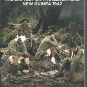 GONA’S GONE : The battle for the beachhead New Guinea 1942