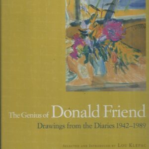 Genius of Donald Friend, The : Drawings From the Diaries 1942-1989 Donald