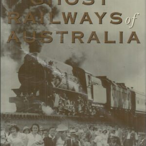 Ghost Railways of Australia
