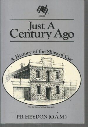 Just a Century Ago: A History of the Shire of Cue