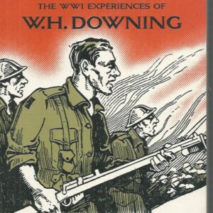 To the Last Ridge : The WWI Experiences of W.H. Downing