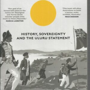 Truth-telling: History, Sovereignty and the Uluru Statement