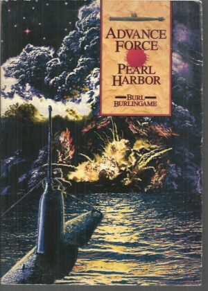 Advance Force Pearl Harbor: The Imperial Navy's Underwater Assault on America