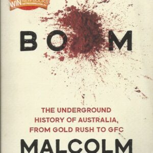 BOOM: The Underground History of Australia, from Gold Rush to GFC