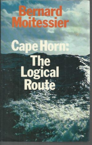 Cape Horn: The Logical Route. (14,216 miles without port of call)