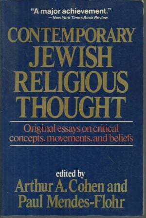 Contemporary Jewish Religious Thought: Original essays on critical concepts, movements, and beliefs