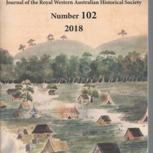 EARLY DAYS: Journal of The Royal Western Australian Historical Society Number 102 2018