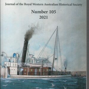 EARLY DAYS: Journal of The Royal Western Australian Historical Society Number 105 2021