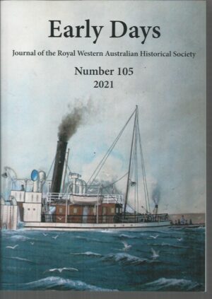 EARLY DAYS: Journal of The Royal Western Australian Historical Society Number 105 2021