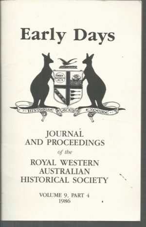 EARLY DAYS: Journal of The Royal Western Australian Historical Society Volume 9, Part 4 1986