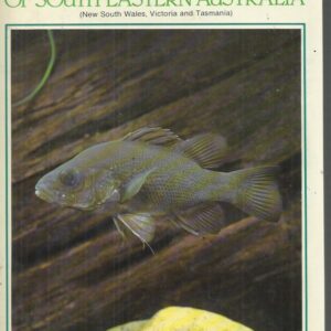 Freshwater Fishes of South – Eastern Australia ( New South Wales, Victoria and Tasmania)