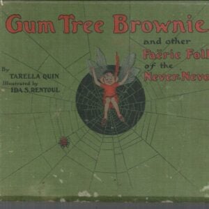 Gum Tree Brownie; and other Faërie Folk of the Never Never
