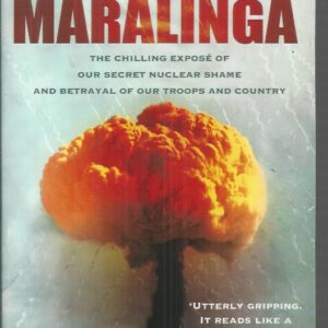 MARALINGA : The chilling exposé of our secret nuclear shame and betrayal of our troops and country