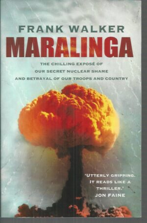 MARALINGA : The chilling exposé of our secret nuclear shame and betrayal of our troops and country