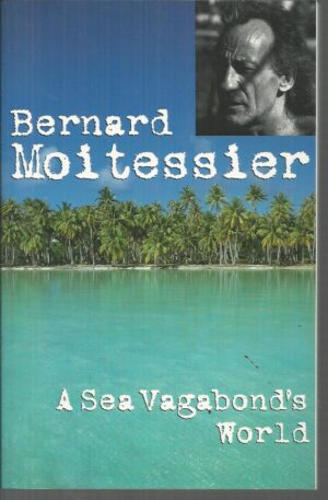 Sea Vagabond's World, A: Boats and Sails, Distant Shores, Islands and Lagoons
