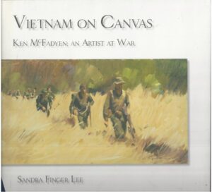 Vietnam on Canvas: Ken McFadyen, an Artist at War