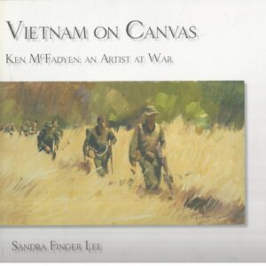 Vietnam on Canvas: Ken McFadyen, an Artist at War