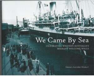 We Came By Sea: Celebrating Western Australia's Migrant Welcome Walls