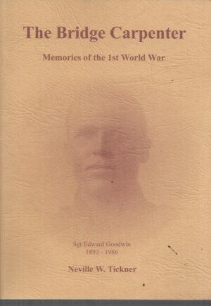 Bridge Carpenter, The: Memories of the 1st World War.
