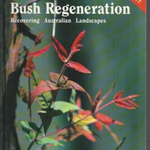 Bush Regeneration: Recovering Australian Landscapes