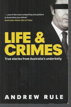 Life & Crimes: True Stories from Australia’s Underbelly